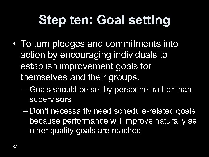 Step ten: Goal setting • To turn pledges and commitments into action by encouraging