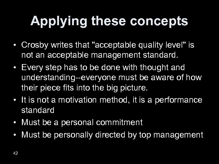 Applying these concepts • Crosby writes that "acceptable quality level" is not an acceptable