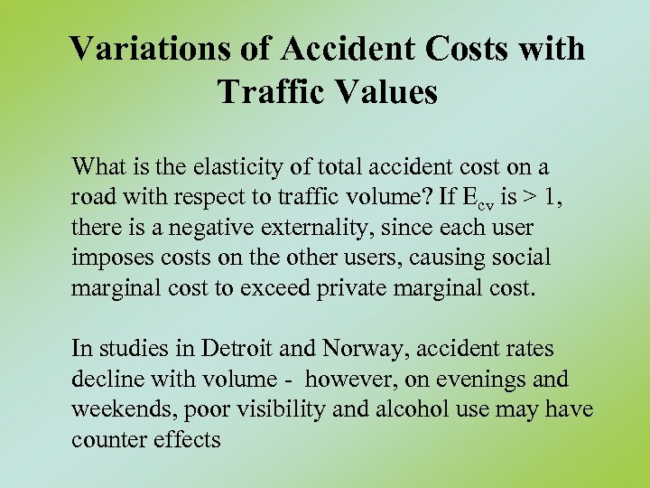 Variations of Accident Costs with Traffic Values What is the elasticity of total accident