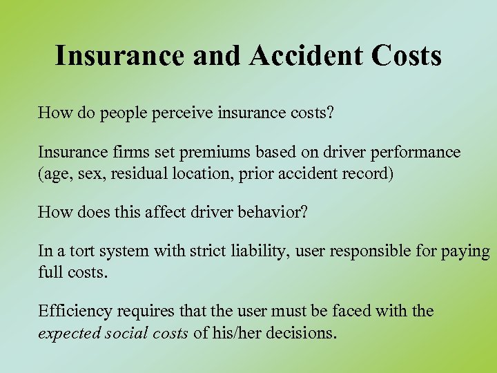 Insurance and Accident Costs How do people perceive insurance costs? Insurance firms set premiums