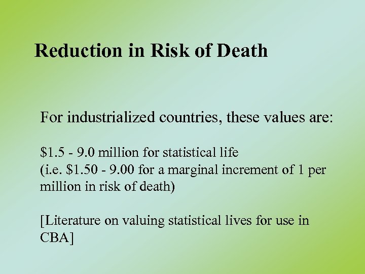Reduction in Risk of Death For industrialized countries, these values are: $1. 5 -