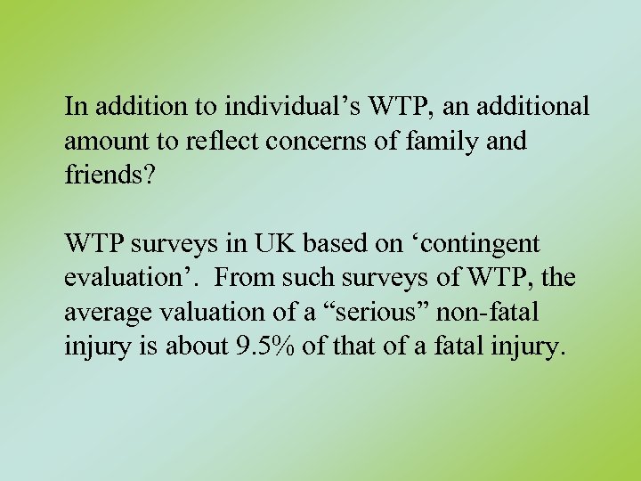 In addition to individual’s WTP, an additional amount to reflect concerns of family and