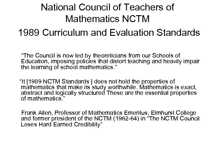 National Council of Teachers of Mathematics NCTM 1989 Curriculum and Evaluation Standards “The Council