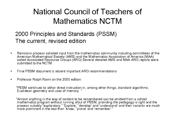 National Council of Teachers of Mathematics NCTM 2000 Principles and Standards (PSSM) The current,