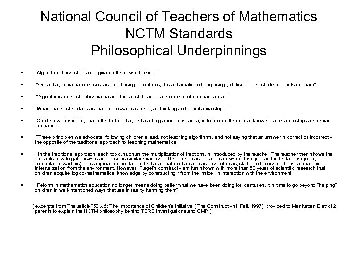 National Council of Teachers of Mathematics NCTM Standards Philosophical Underpinnings • "Algorithms force children