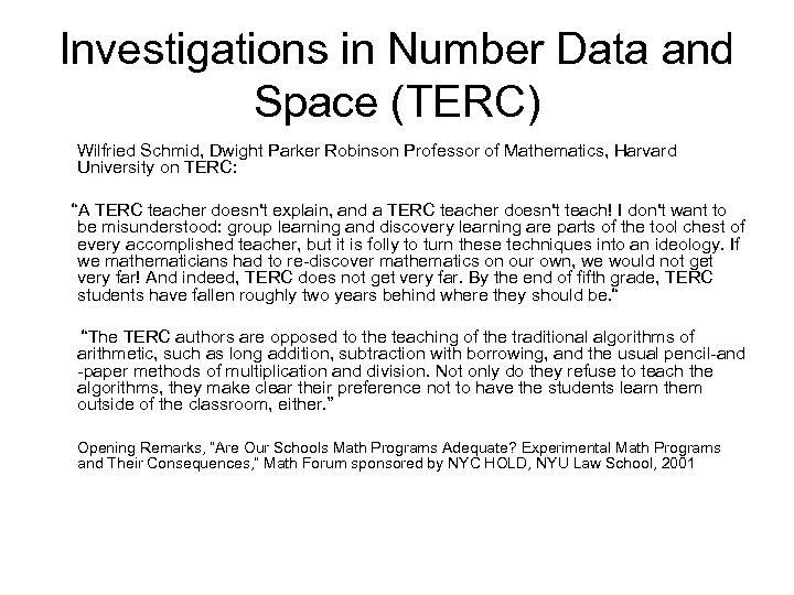Investigations in Number Data and Space (TERC) Wilfried Schmid, Dwight Parker Robinson Professor of