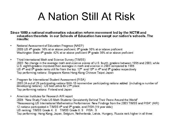 A Nation Still At Risk Since 1989 a national mathematics education reform movement led
