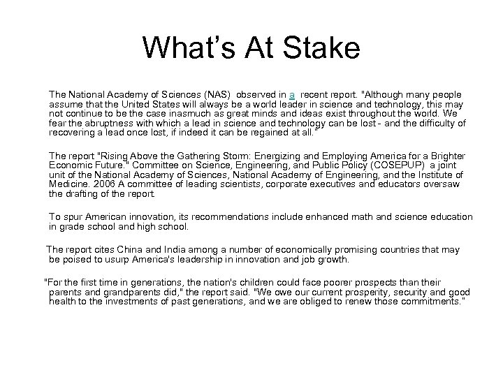 What’s At Stake The National Academy of Sciences (NAS) observed in a recent report.