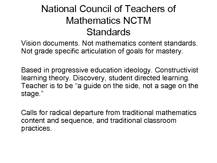 National Council of Teachers of Mathematics NCTM Standards Vision documents. Not mathematics content standards.