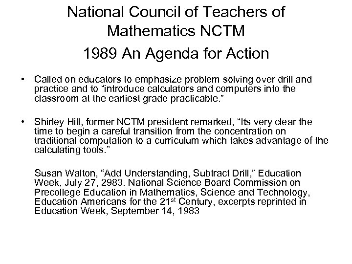 National Council of Teachers of Mathematics NCTM 1989 An Agenda for Action • Called