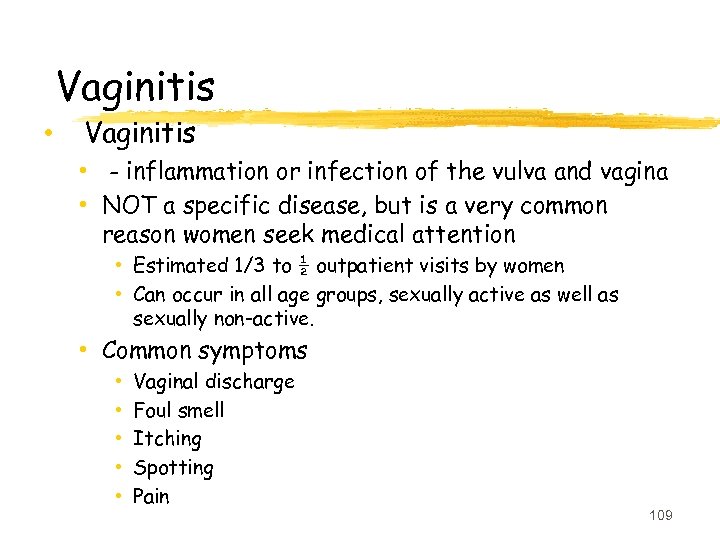 Vaginitis • Vaginitis • - inflammation or infection of the vulva and vagina •