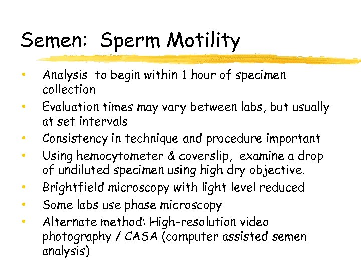Semen: Sperm Motility • • Analysis to begin within 1 hour of specimen collection