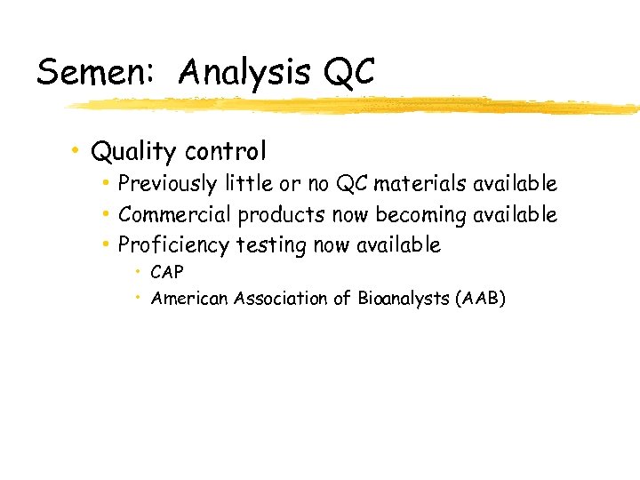 Semen: Analysis QC • Quality control • Previously little or no QC materials available