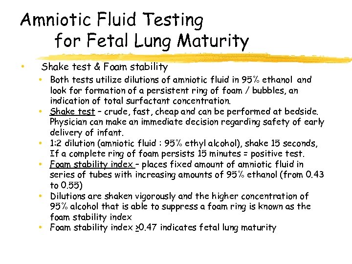 Amniotic Fluid Testing for Fetal Lung Maturity • Shake test & Foam stability •