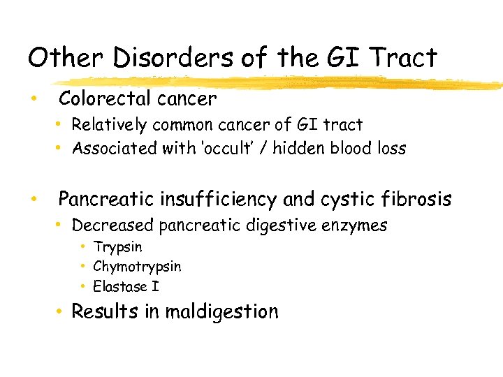 Other Disorders of the GI Tract • Colorectal cancer • Relatively common cancer of