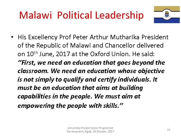 Malawi Political Leadership • His Excellency Prof Peter Arthur Mutharika President of the Republic
