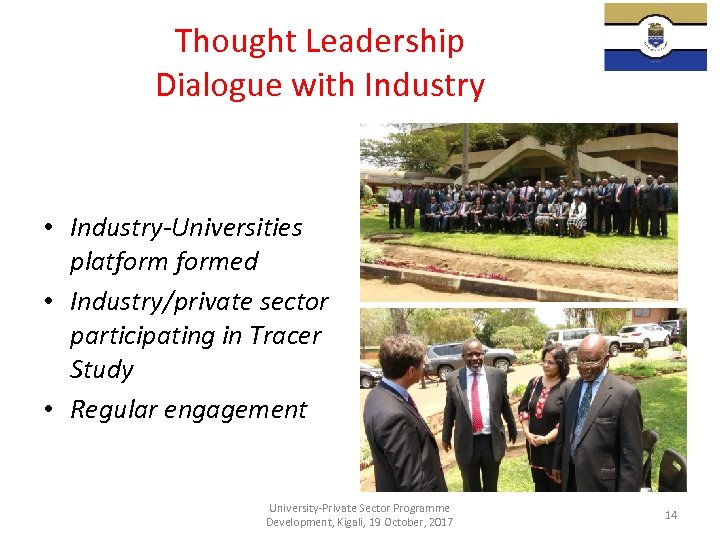 Thought Leadership Dialogue with Industry • Industry-Universities platformed • Industry/private sector participating in Tracer