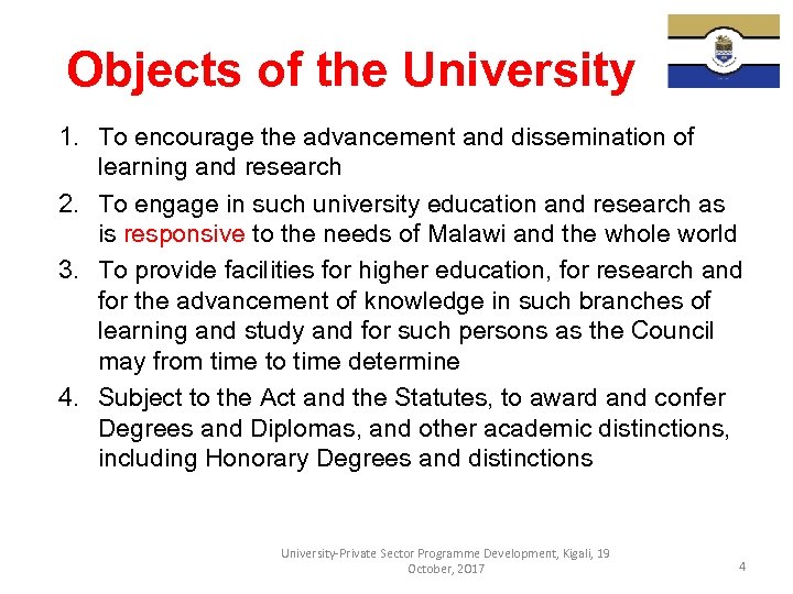 Objects of the University 1. To encourage the advancement and dissemination of learning and