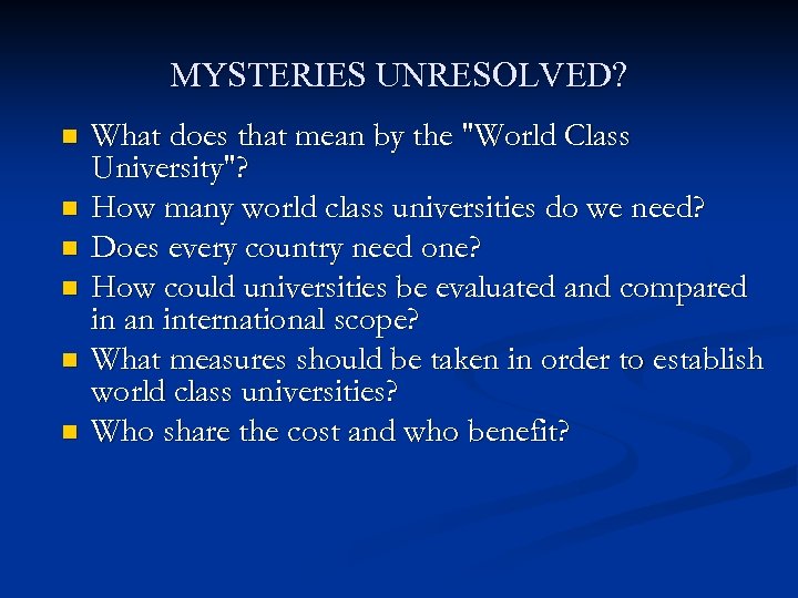 MYSTERIES UNRESOLVED? n n n What does that mean by the 