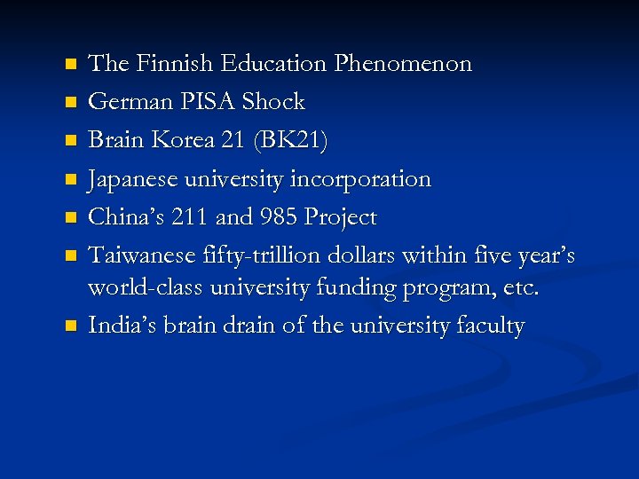 n n n n The Finnish Education Phenomenon German PISA Shock Brain Korea 21