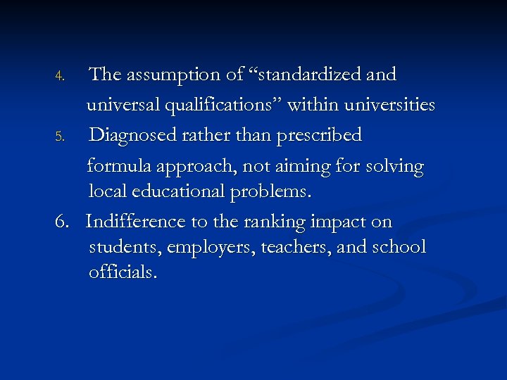 The assumption of “standardized and universal qualifications” within universities 5. Diagnosed rather than prescribed