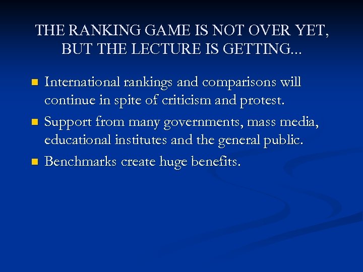 THE RANKING GAME IS NOT OVER YET, BUT THE LECTURE IS GETTING. . .
