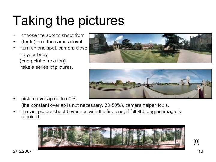 Taking the pictures • choose the spot to shoot from • (try to) hold