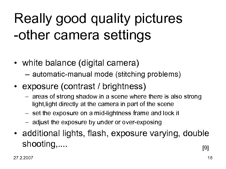 Really good quality pictures -other camera settings • white balance (digital camera) – automatic-manual
