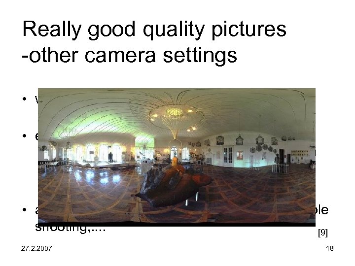 Really good quality pictures -other camera settings • white balance (digital camera) – automatic-manual