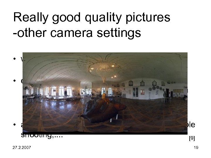 Really good quality pictures -other camera settings • white balance (digital camera) – automatic-manual
