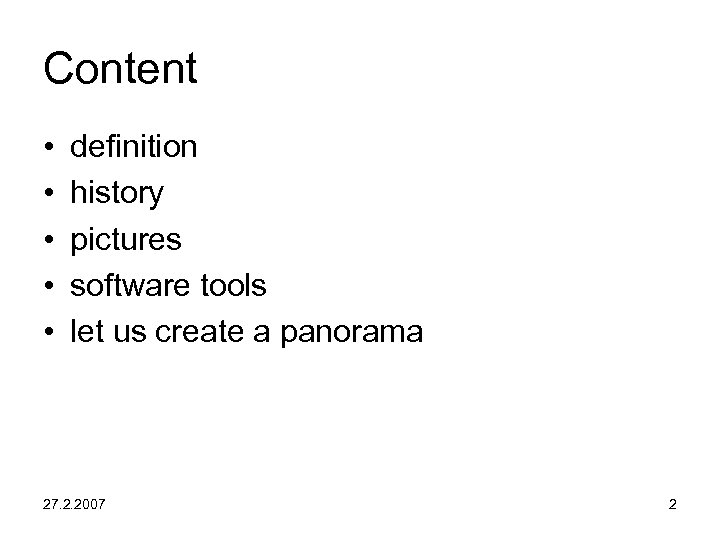 Content • • • definition history pictures software tools let us create a panorama