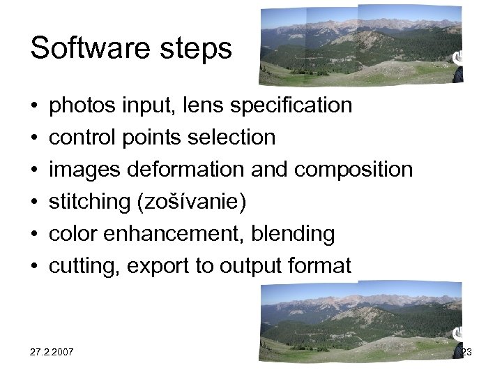 Software steps • • • photos input, lens specification control points selection images deformation