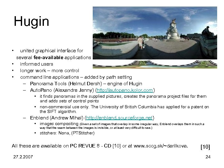 Hugin • united graphical interface for several fee-available applications • informed users • longer