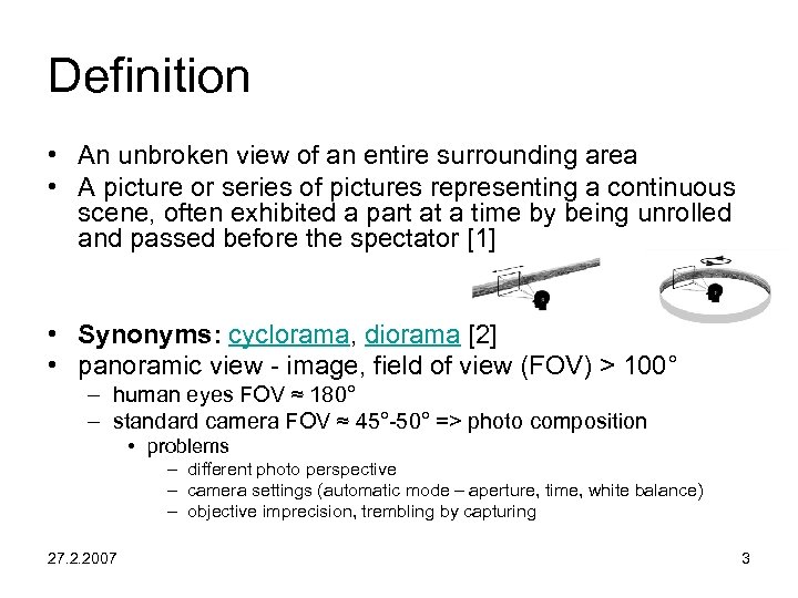 Definition • An unbroken view of an entire surrounding area • A picture or
