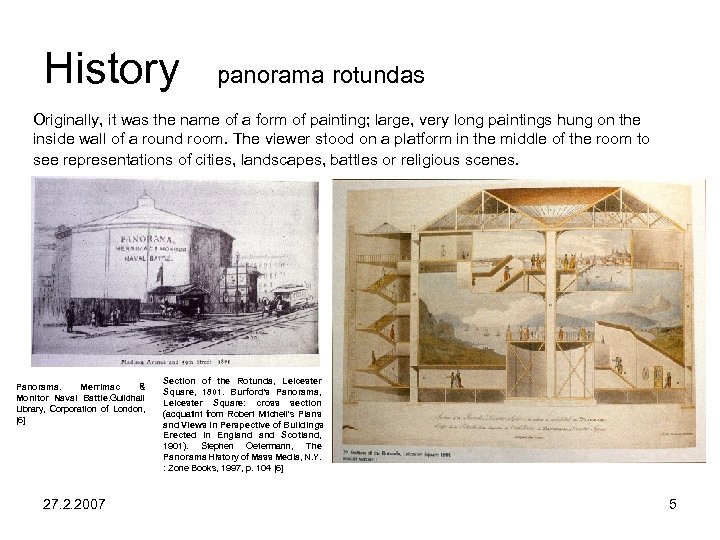 History panorama rotundas Originally, it was the name of a form of painting; large,