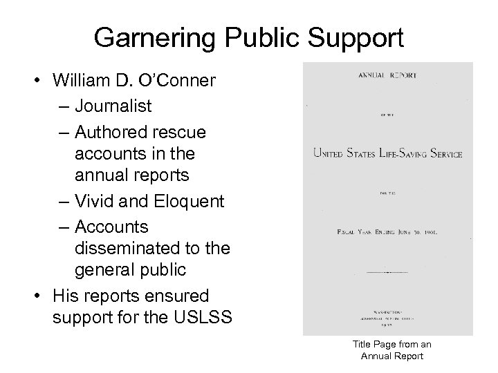 Garnering Public Support • William D. O’Conner – Journalist – Authored rescue accounts in