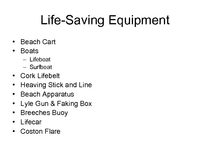 Life-Saving Equipment • Beach Cart • Boats – Lifeboat – Surfboat • • Cork