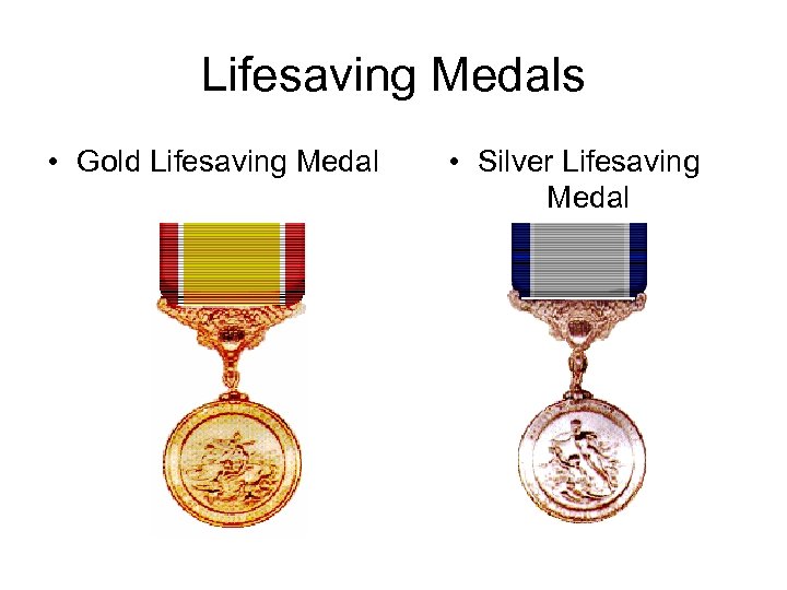 Lifesaving Medals • Gold Lifesaving Medal • Silver Lifesaving Medal 