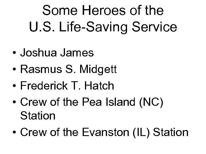 Some Heroes of the U. S. Life-Saving Service • • Joshua James Rasmus S.