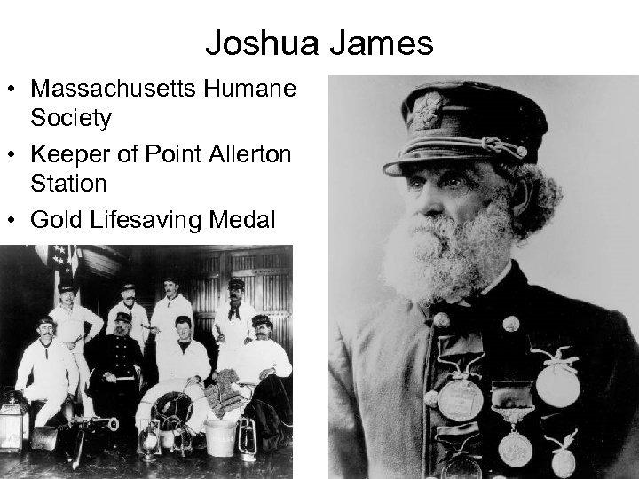 Joshua James • Massachusetts Humane Society • Keeper of Point Allerton Station • Gold