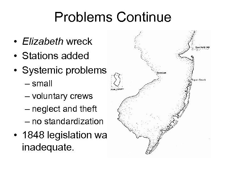 Problems Continue • Elizabeth wreck • Stations added • Systemic problems – small –