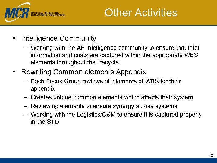 Other Activities • Intelligence Community – Working with the AF Intelligence community to ensure