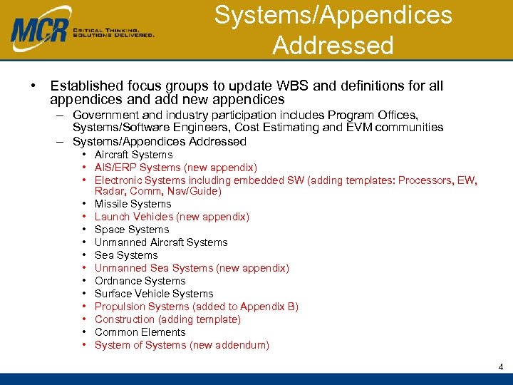 Systems/Appendices Addressed • Established focus groups to update WBS and definitions for all appendices