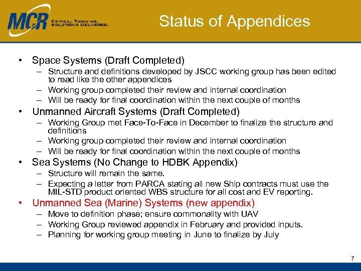 Status of Appendices • Space Systems (Draft Completed) – Structure and definitions developed by