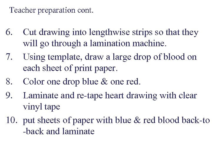 Teacher preparation cont. 6. Cut drawing into lengthwise strips so that they will go