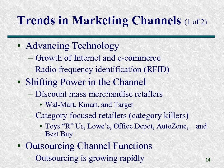 Trends in Marketing Channels (1 of 2) • Advancing Technology – Growth of Internet
