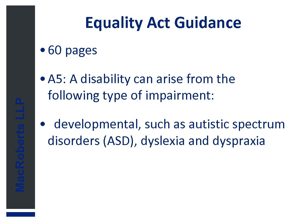 Equality Act Guidance Mac. Roberts LLP • 60 pages • A 5: A disability