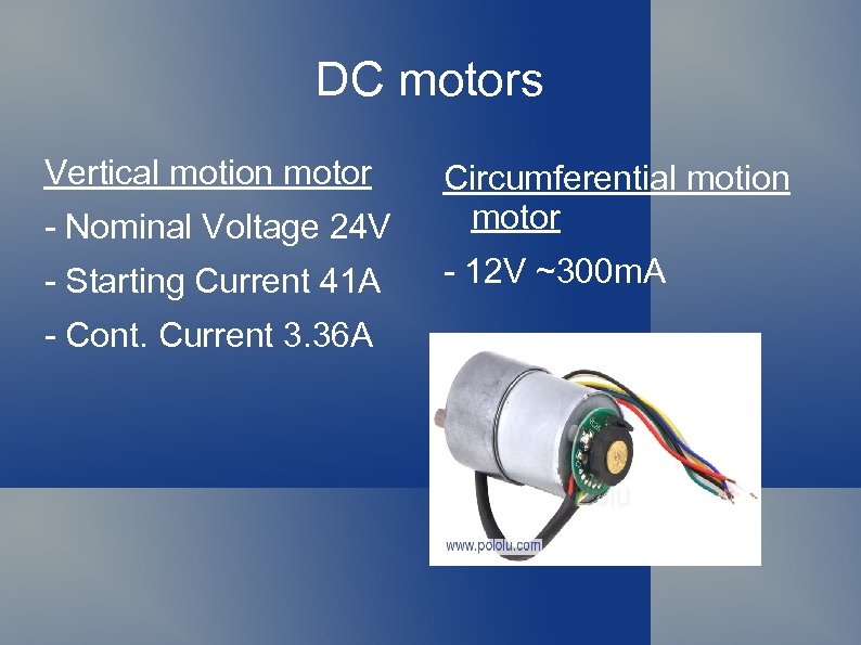 DC motors Vertical motion motor - Nominal Voltage 24 V Circumferential motion motor -