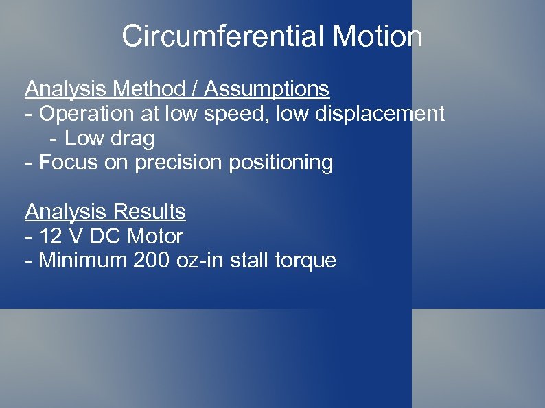 Circumferential Motion Analysis Method / Assumptions - Operation at low speed, low displacement -