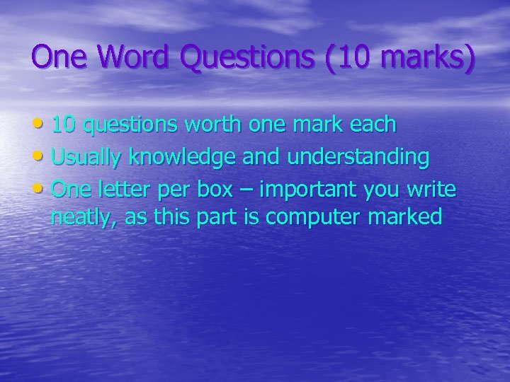 One Word Questions (10 marks) • 10 questions worth one mark each • Usually